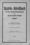 [Bezirks-Adreßbuch des polit. Bezirkes Reichenberg Land und des polit. Bezirkes Friedland]