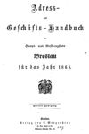 [Adreß- und Geschäftshandbuch der Königlichen Haupt- und Residenzstadt Breslau]