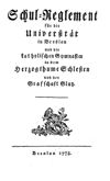 Schul-Reglement für die Universität in Breslau und die katholischen Gymnasien in dem Herzogthume Schlesien und der Grafschaft Glatz