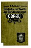 Geschichte der Stadt und des Gerichtsbezirkes Odrau