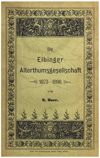 Kurze Geschichte der Elbinger Alterthumsgesellschaft (1873 - 1898)