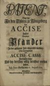 Patent, daß die in den Thoeren zu Koenigsberg der Accise halber eingelegte Pfaender in der gesetzten Zeit eingeloeset werden, oder wiedrigenfalls Accise-Casse verfallen seyn, und bey derselben ...