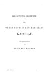 [Zur ältesten Geschichte der oberungarischen Freistadt Kaschau]