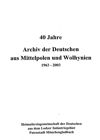 40 Jahre Archiv der Deutschen aus Mittelpolen und Wolhynien
