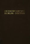 Festschrift zur Eröffnung des Grossschiffahrtweges Berlin - Stettin