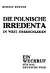 Die polnische Irredenta in West-Oberschlesien