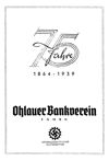 Festschrift zur Feier des 75 jährigen Bestehens des Ohlauer Bankverein, eingetragene Genossenschaft mit beschränkter Haftpflicht