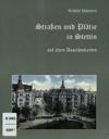 Straßen und Plätze in Stettin in alten Ansichtskarten