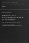 Regionalismus und Staatsintegration im Widerstreit