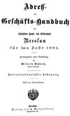 [Adreß- und Geschäftshandbuch der Königlichen Haupt- und Residenzstadt Breslau]