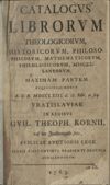 Catalogus librorum theologicorum, historicorum, philosophicorum, mathematicorum, philologocorum, miscellaneorum